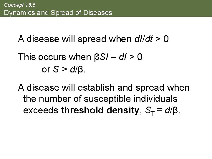 Concept 13. 5 Dynamics and Spread of Diseases A disease will spread when d.