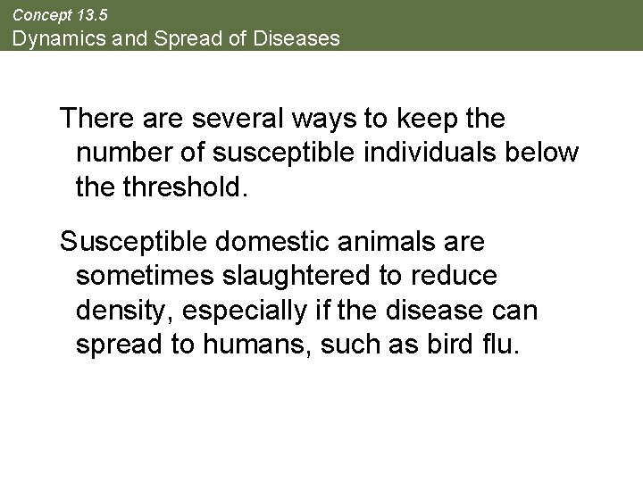 Concept 13. 5 Dynamics and Spread of Diseases There are several ways to keep