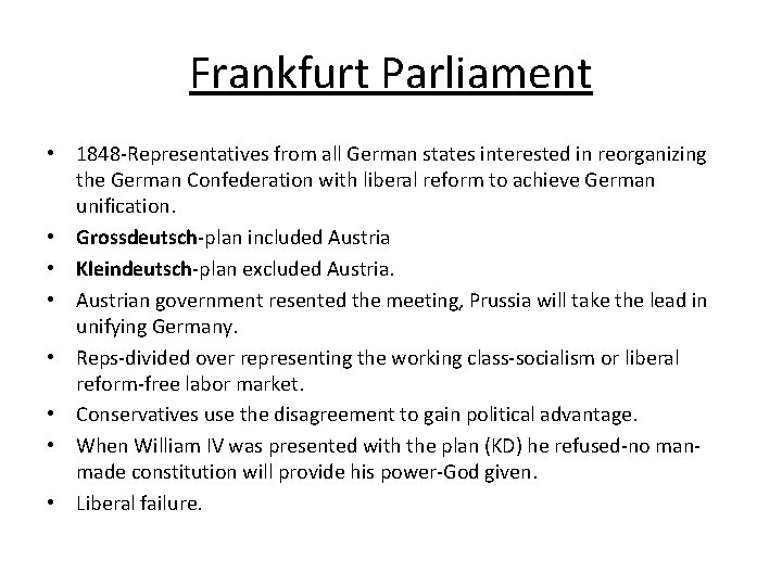 Frankfurt Parliament • 1848‐Representatives from all German states interested in reorganizing the German Confederation