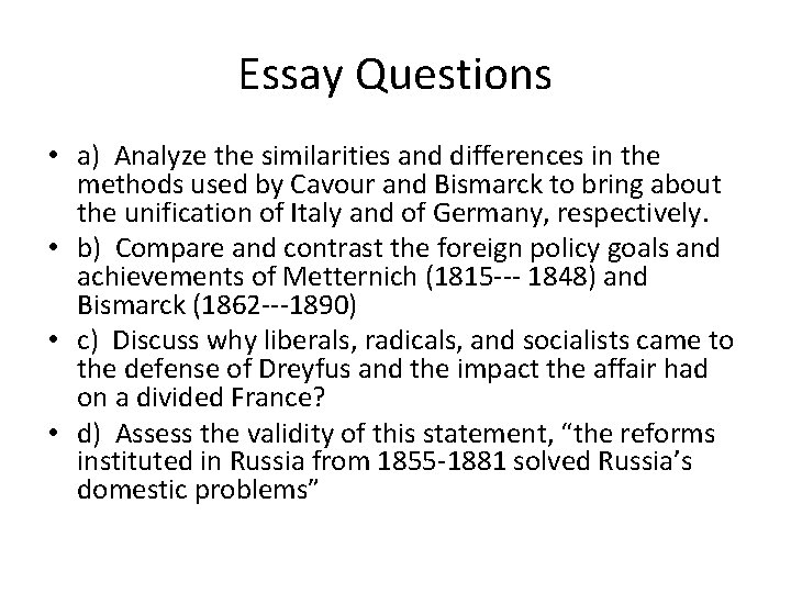 Essay Questions • a) Analyze the similarities and differences in the methods used by