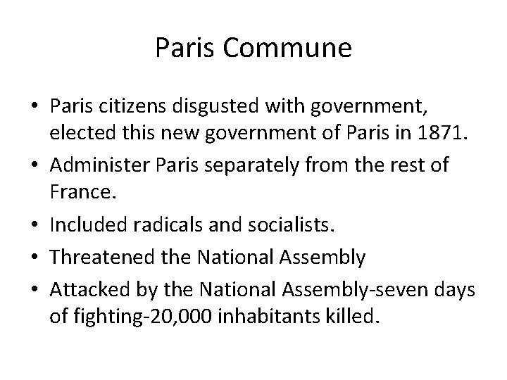 Paris Commune • Paris citizens disgusted with government, elected this new government of Paris