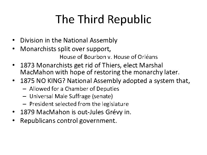 The Third Republic • Division in the National Assembly • Monarchists split over support,