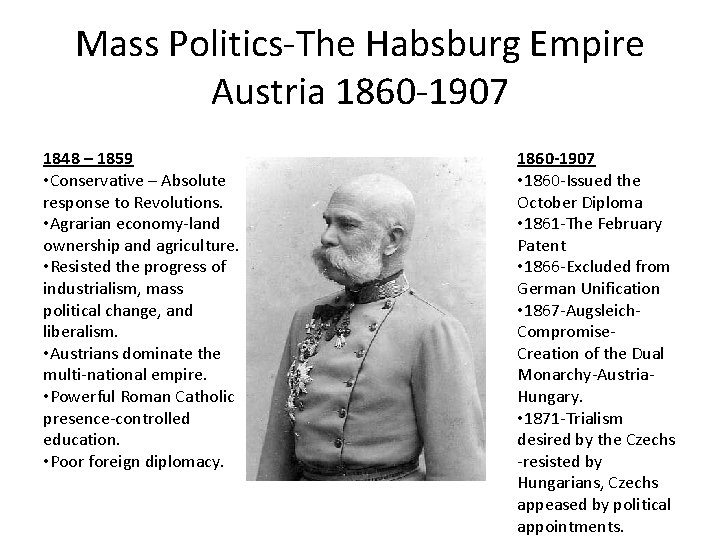 Mass Politics‐The Habsburg Empire Austria 1860‐ 1907 1848 – 1859 • Conservative – Absolute