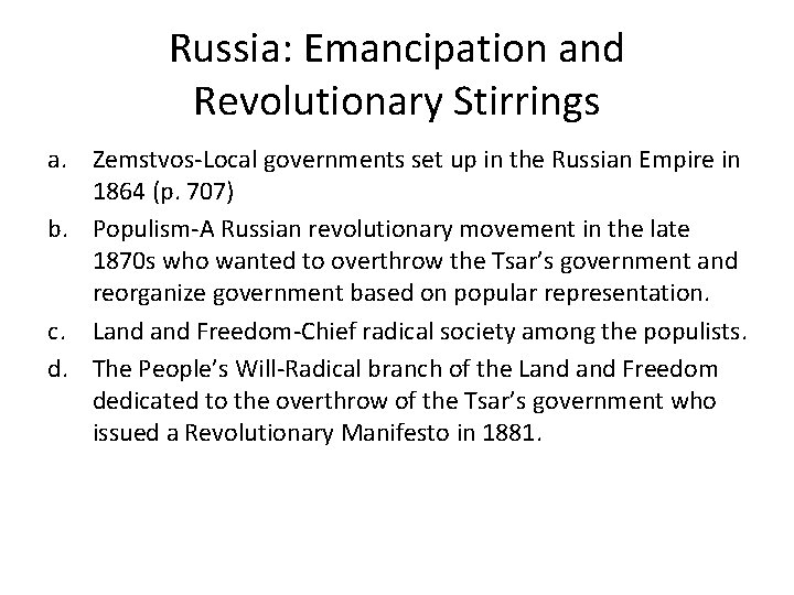 Russia: Emancipation and Revolutionary Stirrings a. Zemstvos‐Local governments set up in the Russian Empire