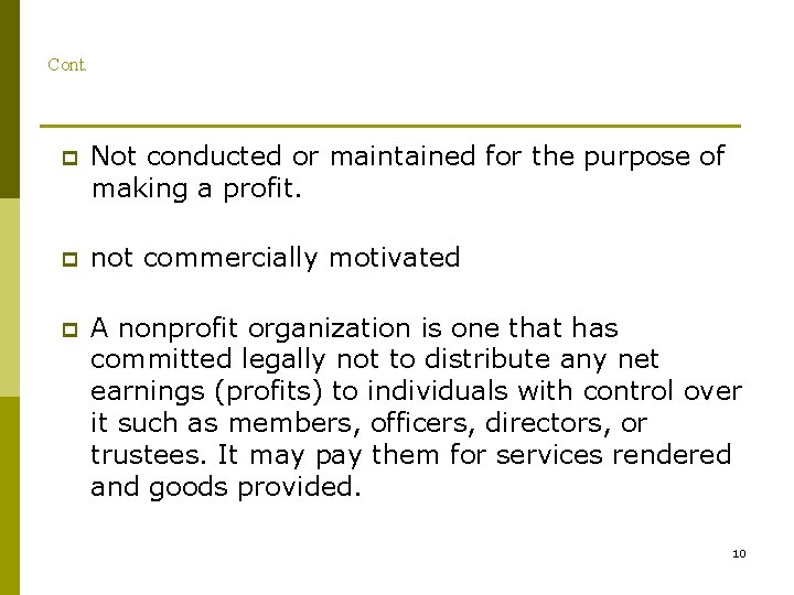 Cont. p Not conducted or maintained for the purpose of making a profit. p Cont. p Not conducted or maintained for the purpose of making a profit. p