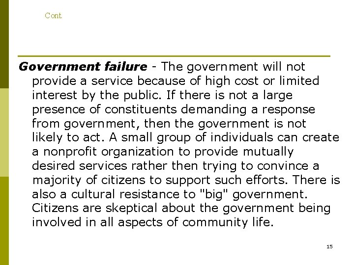 Cont. Government failure - The government will not provide a service because of high