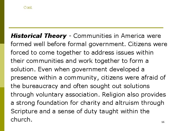 Cont. Historical Theory - Communities in America were formed well before formal government. Citizens