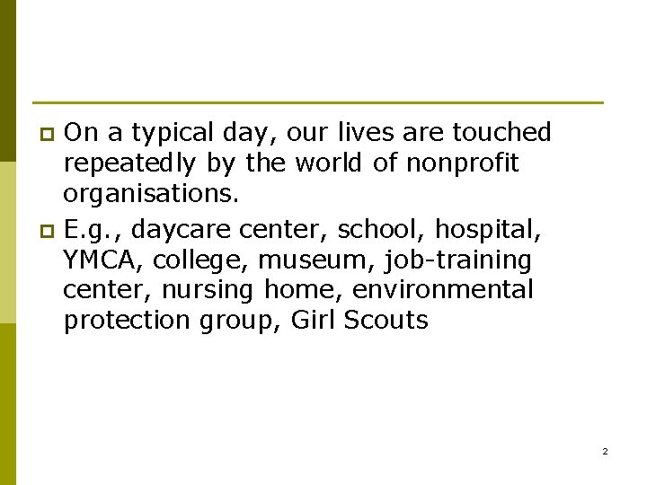 On a typical day, our lives are touched repeatedly by the world of nonprofit