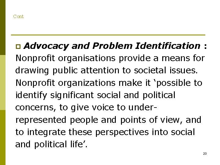 Cont. Advocacy and Problem Identification : Nonprofit organisations provide a means for drawing public Cont. Advocacy and Problem Identification : Nonprofit organisations provide a means for drawing public