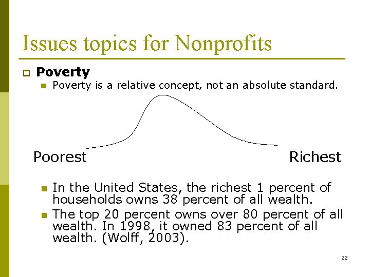 Issues topics for Nonprofits p Poverty n Poverty is a relative concept, not an