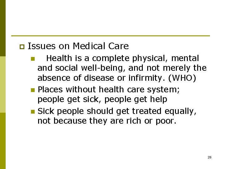 p Issues on Medical Care Health is a complete physical, mental and social well-being,