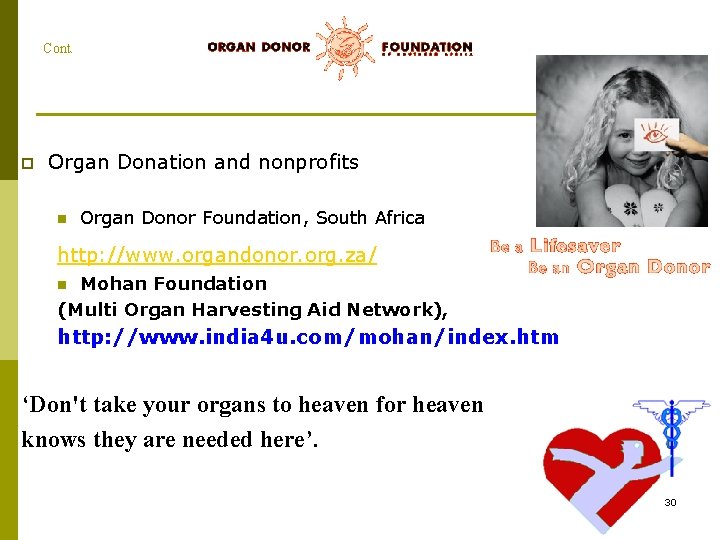 Cont. p Organ Donation and nonprofits n Organ Donor Foundation, South Africa http: //www.