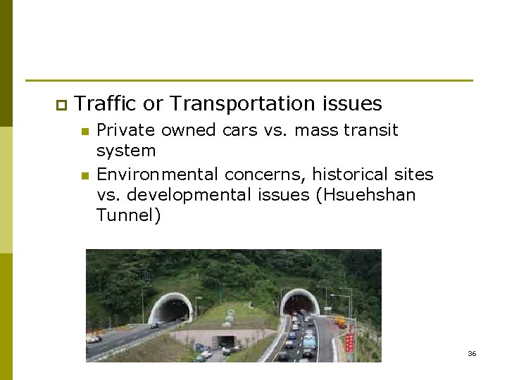 p Traffic or Transportation issues n n Private owned cars vs. mass transit system