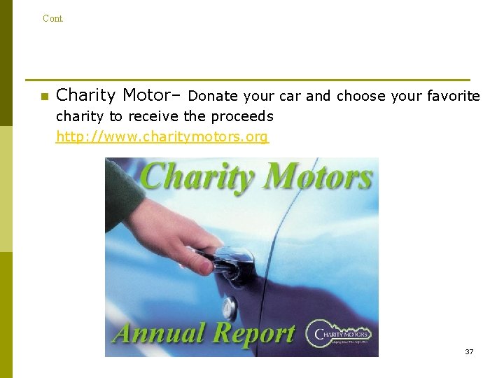 Cont. n Charity Motor– Donate your car and choose your favorite charity to receive Cont. n Charity Motor– Donate your car and choose your favorite charity to receive