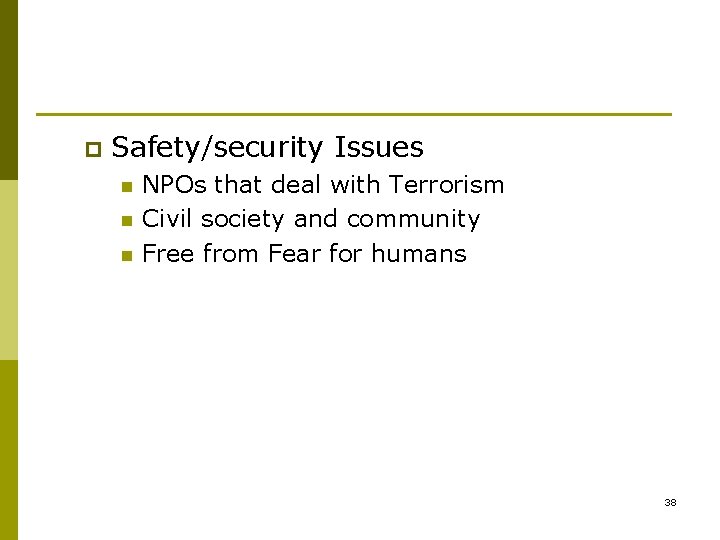 p Safety/security Issues n n n NPOs that deal with Terrorism Civil society and p Safety/security Issues n n n NPOs that deal with Terrorism Civil society and