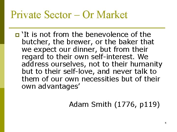 Private Sector – Or Market p ‘It is not from the benevolence of the Private Sector – Or Market p ‘It is not from the benevolence of the