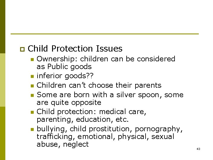 p Child Protection Issues n n n Ownership: children can be considered as Public