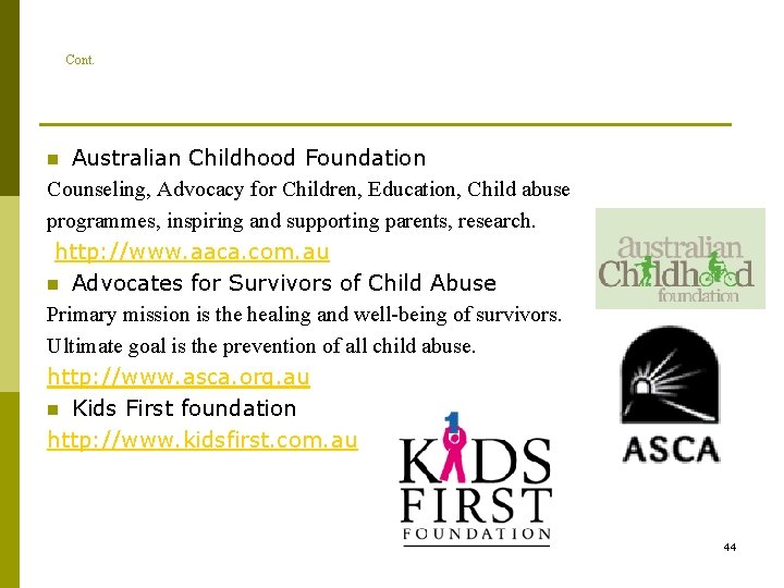 Cont. Australian Childhood Foundation Counseling, Advocacy for Children, Education, Child abuse programmes, inspiring and