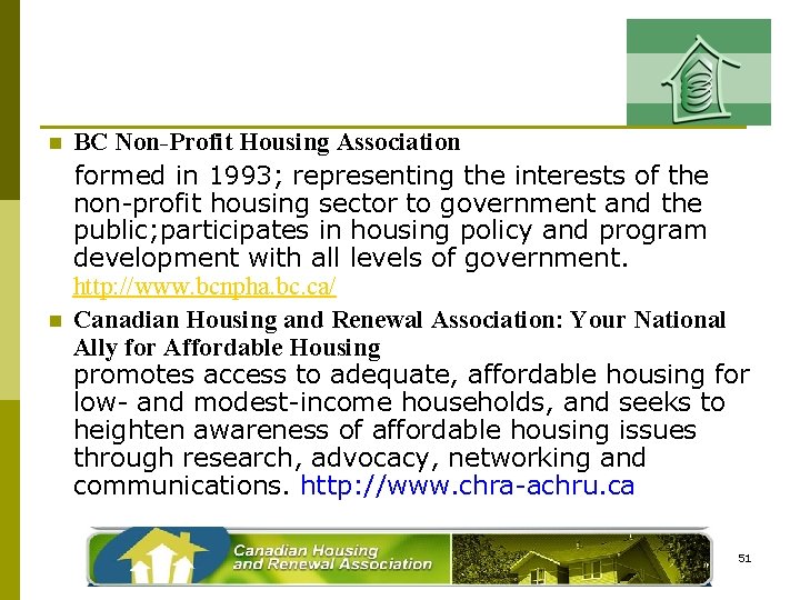 BC Non-Profit Housing Association formed in 1993; representing the interests of the non-profit housing