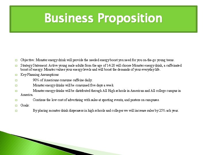 Business Proposition � Objective: Monster energy drink will provide the needed energy boost you