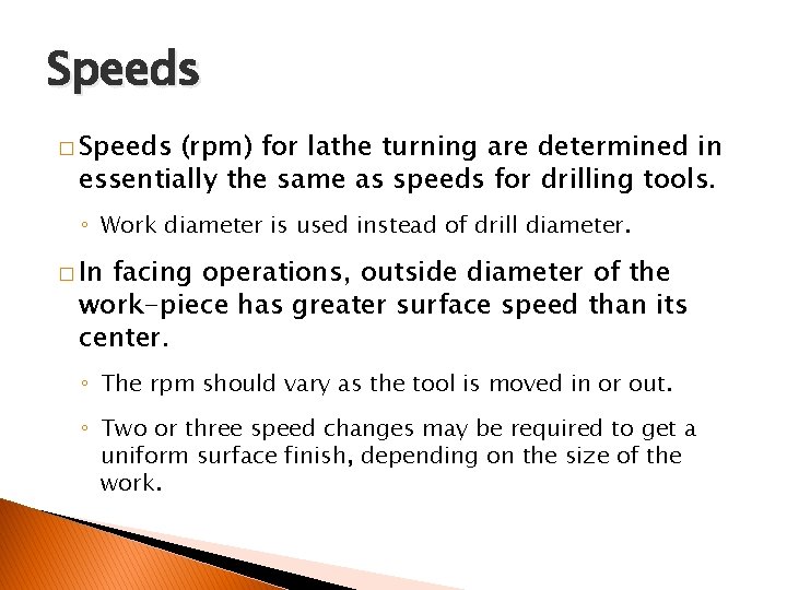 FACING AND CENTER DRILLING Speeds � Speeds (rpm) for lathe turning are determined in