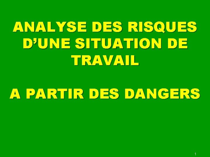 ANALYSE DES RISQUES DUNE SITUATION DE TRAVAIL A