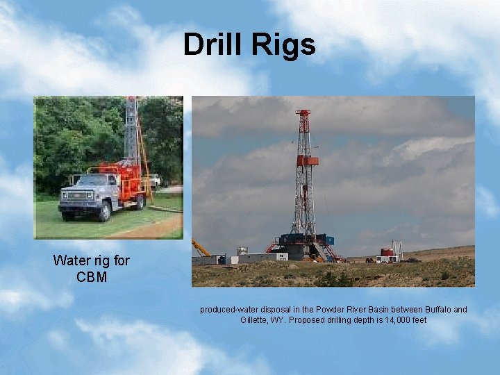 Drill Rigs Water rig for CBM produced-water disposal in the Powder River Basin between