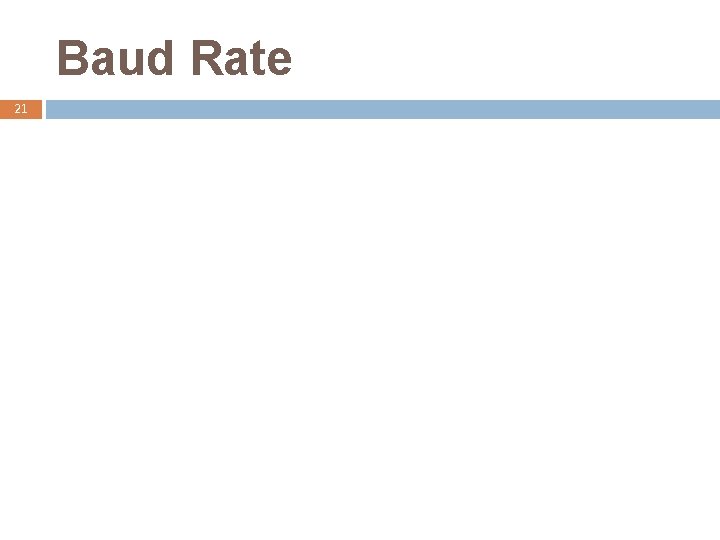 Baud Rate 21 