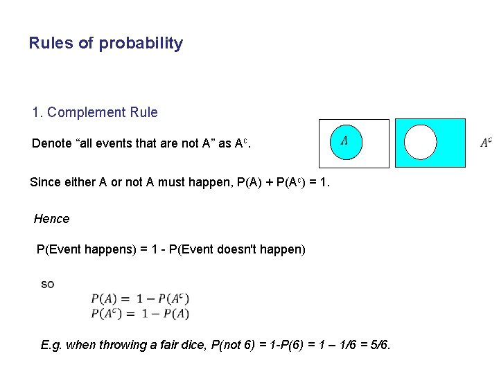 Rules of probability 1. Complement Rule Denote “all events that are not A” as