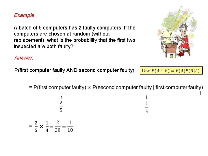 Example: A batch of 5 computers has 2 faulty computers. If the computers are