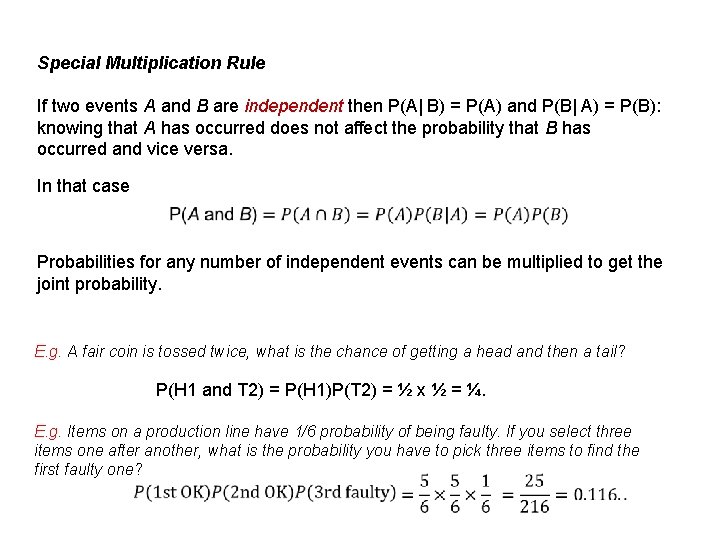  Special Multiplication Rule If two events A and B are independent then P(A|