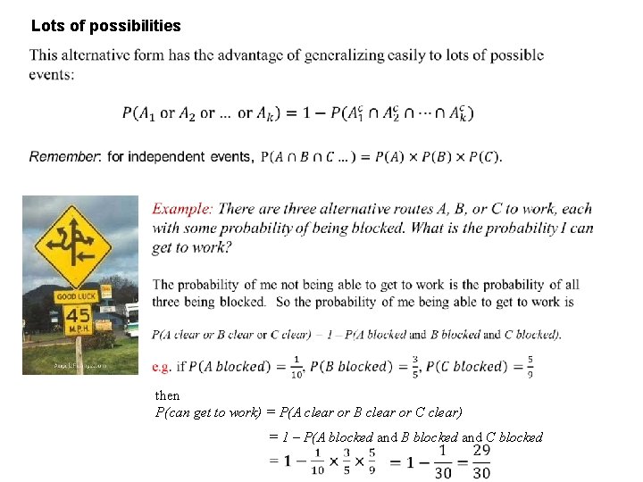 Lots of possibilities then P(can get to work) = P(A clear or B clear