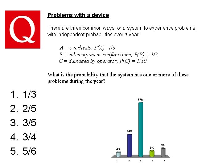 Problems with a device There are three common ways for a system to experience