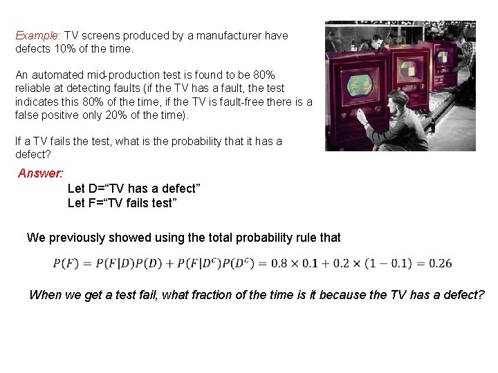 Example: TV screens produced by a manufacturer have defects 10% of the time. An