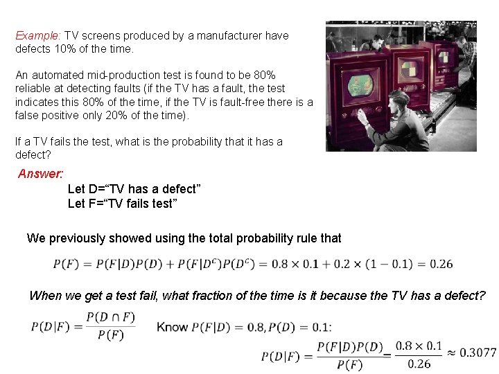 Example: TV screens produced by a manufacturer have defects 10% of the time. An