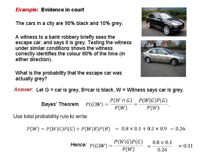 Example: Evidence in court The cars in a city are 90% black and 10%