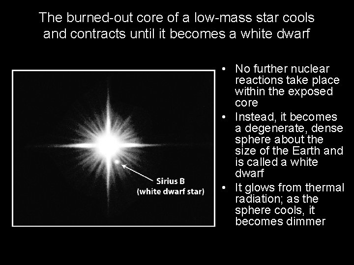 The burned-out core of a low-mass star cools and contracts until it becomes a