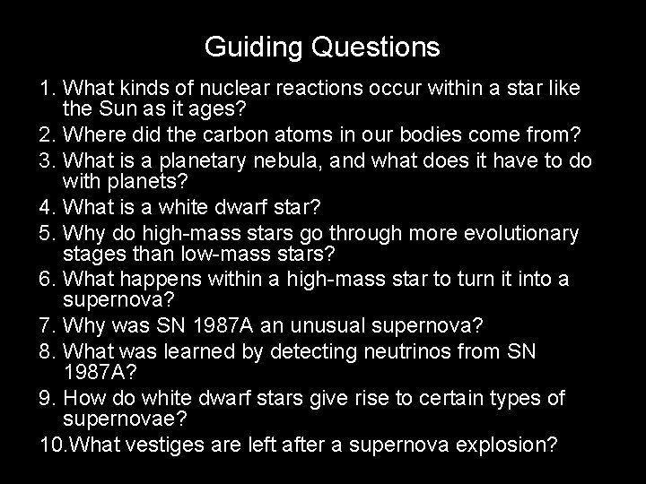 Guiding Questions 1. What kinds of nuclear reactions occur within a star like the