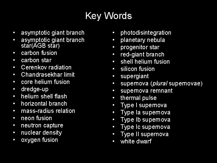 Key Words • asymptotic giant branch star(AGB star) • carbon fusion • carbon star