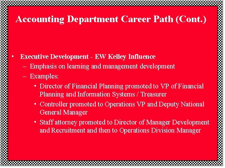 Accounting Department Career Path (Cont. ) • Executive Development - EW Kelley Influence – Accounting Department Career Path (Cont. ) • Executive Development - EW Kelley Influence –