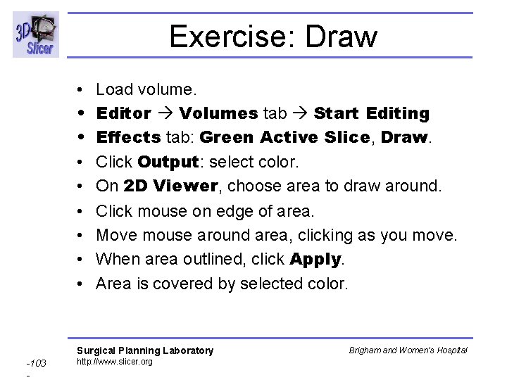 Exercise: Draw • • • Load volume. Editor Volumes tab Start Editing Effects tab: Exercise: Draw • • • Load volume. Editor Volumes tab Start Editing Effects tab: