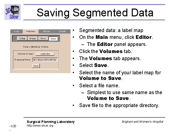 Saving Segmented Data • Segmented data: a label map • On the Main menu, Saving Segmented Data • Segmented data: a label map • On the Main menu,