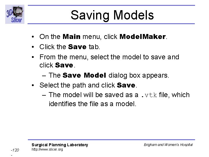 Saving Models • On the Main menu, click Model. Maker. • Click the Save Saving Models • On the Main menu, click Model. Maker. • Click the Save