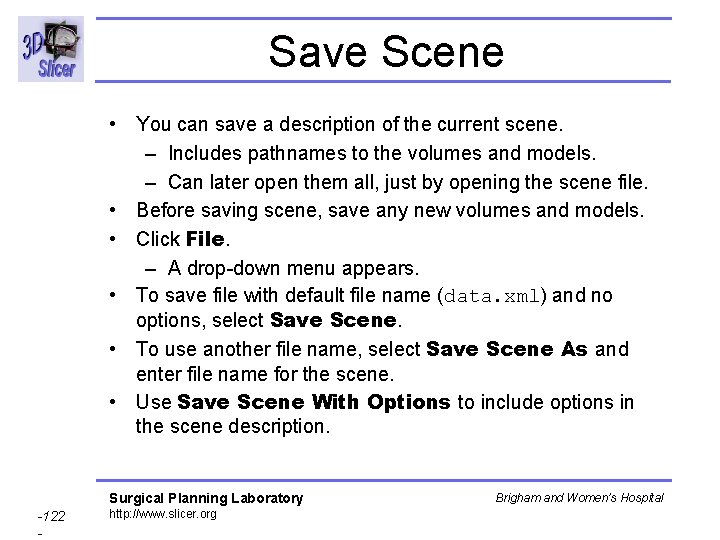 Save Scene • You can save a description of the current scene. – Includes Save Scene • You can save a description of the current scene. – Includes