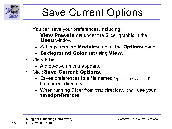 Save Current Options • You can save your preferences, including: – View Presets set Save Current Options • You can save your preferences, including: – View Presets set