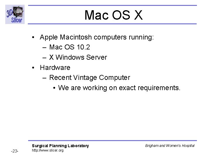 Mac OS X • Apple Macintosh computers running: – Mac OS 10. 2 – Mac OS X • Apple Macintosh computers running: – Mac OS 10. 2 –