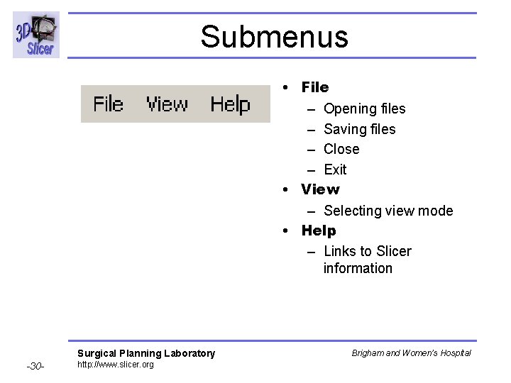 Submenus • File – Opening files – Saving files – Close – Exit • Submenus • File – Opening files – Saving files – Close – Exit •