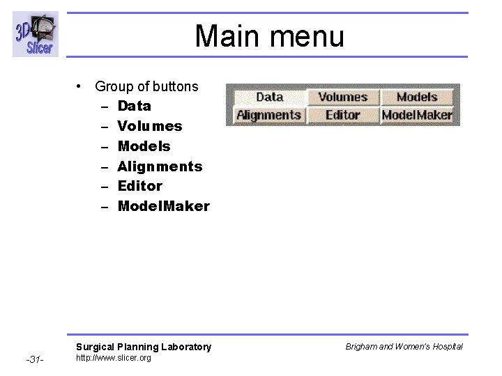 Main menu • Group of buttons – Data – Volumes – Models – Alignments Main menu • Group of buttons – Data – Volumes – Models – Alignments