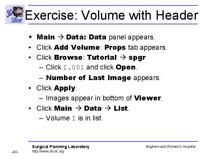 Exercise: Volume with Header • Main Data: Data panel appears. • Click Add Volume: Exercise: Volume with Header • Main Data: Data panel appears. • Click Add Volume: