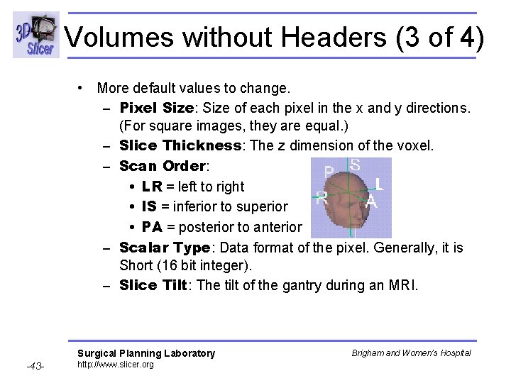 Volumes without Headers (3 of 4) • More default values to change. – Pixel Volumes without Headers (3 of 4) • More default values to change. – Pixel